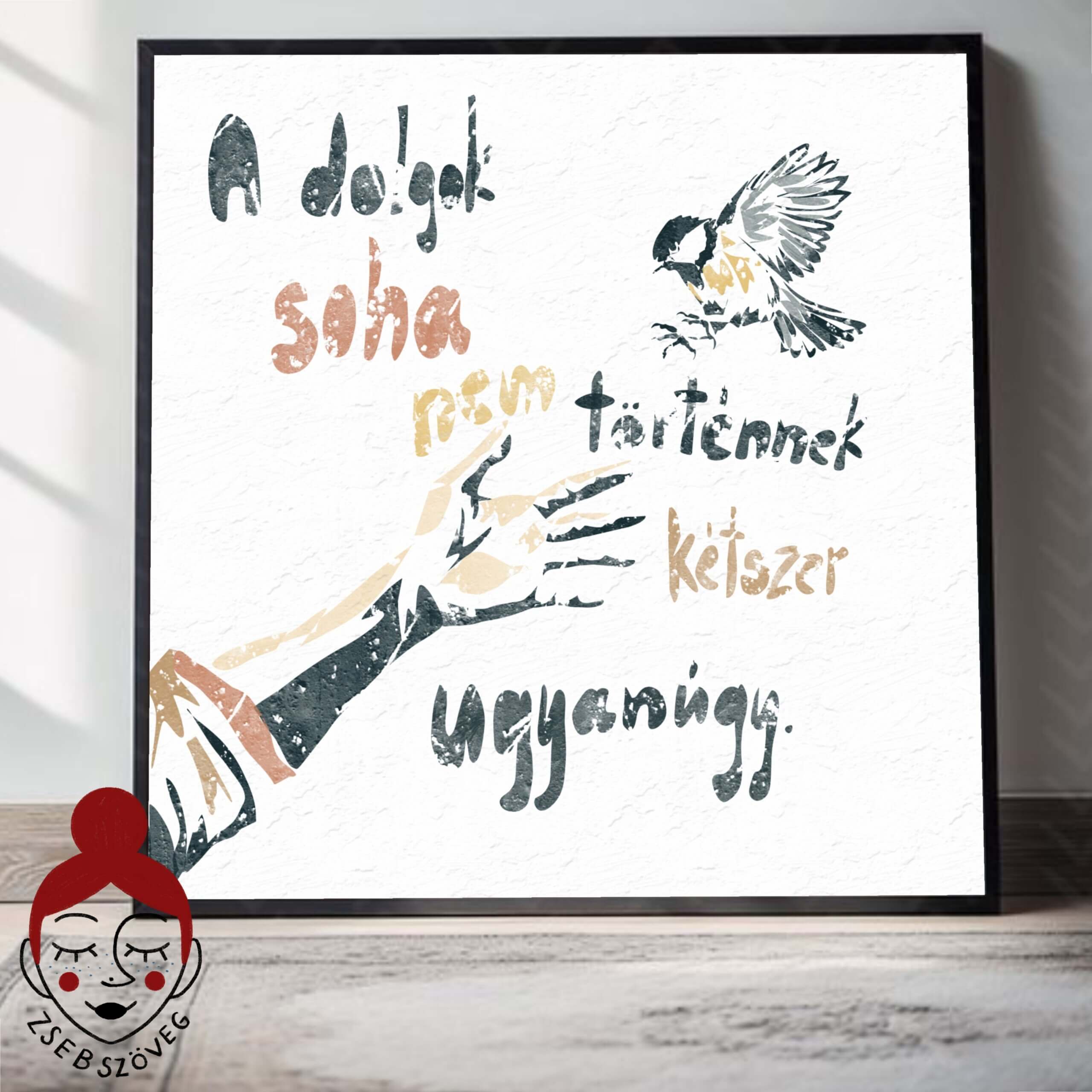 "A dolgok soha nem történnek..." Prémium Vászon